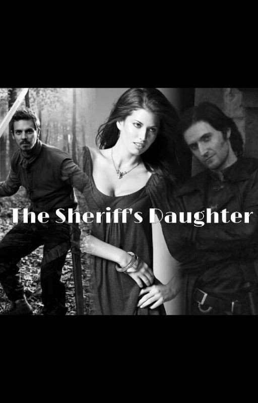 The Sheriff's Daughter BBC Robin Hood Fanfic