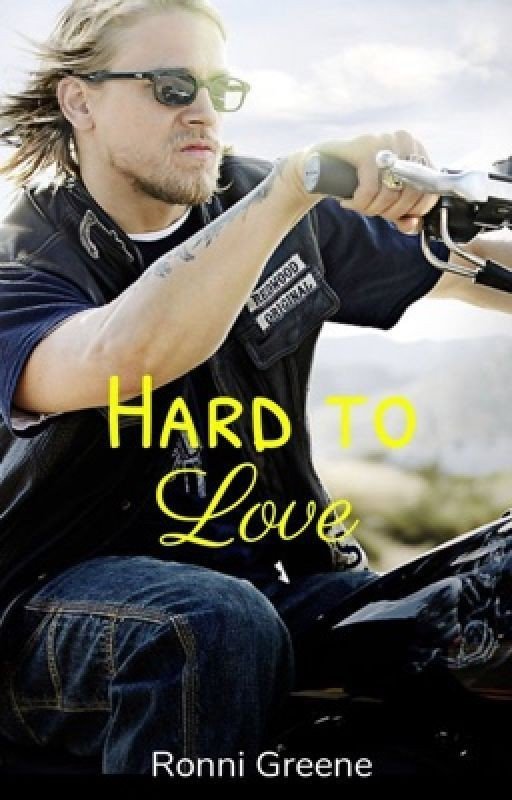 Hard to Love: A Sons Of Anarchy Fanfic