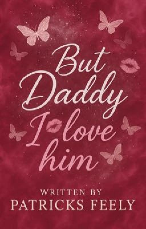 But Daddy I love him