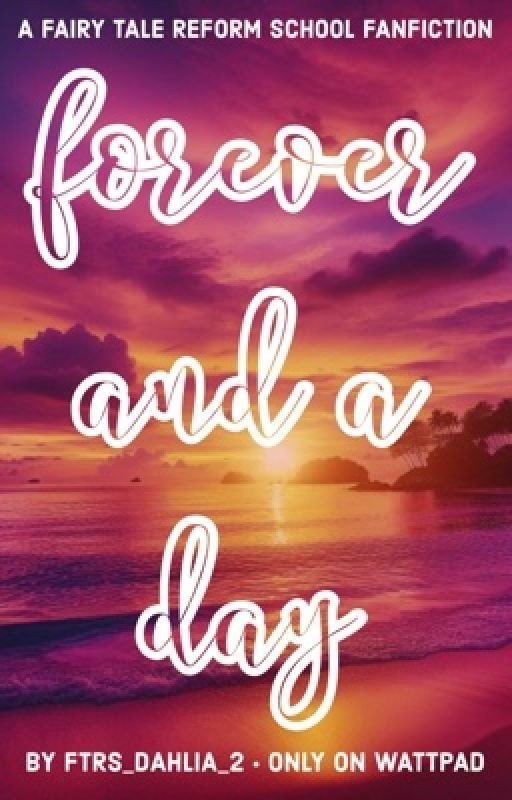 Forever and a Day | FTRS Fanfiction