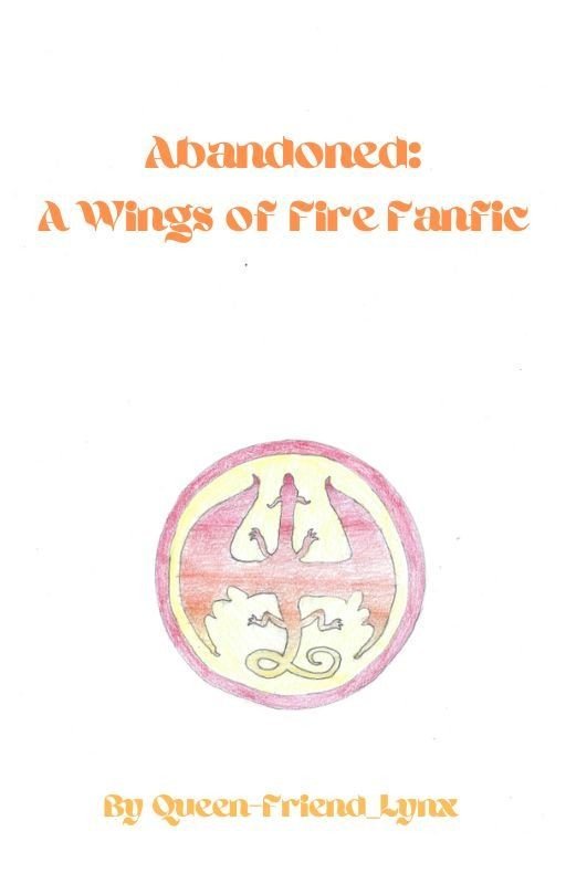 Abandoned: A Wings of Fire Fanfic