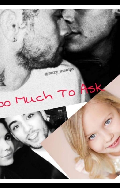 Too Much To Ask ( Zarry fanfiction)