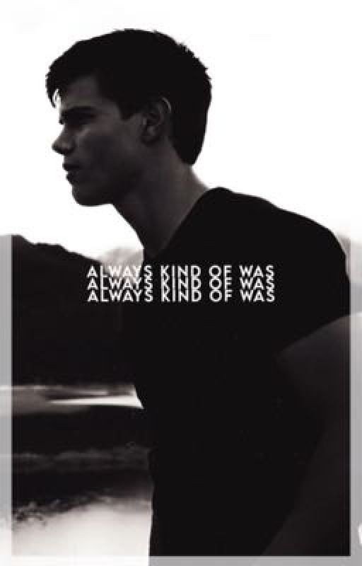 always kind of was, jacob black x reader