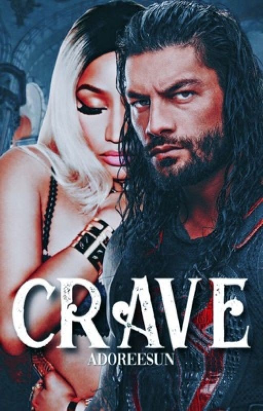 Crave | Nicki Minaj & Roman Reigns Fanfiction