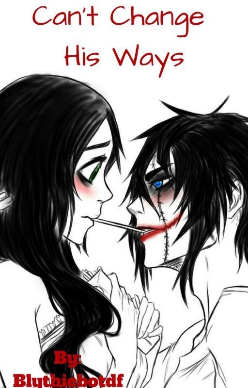 Can't Change His Ways  ~Jeff The Killer Fanfic~