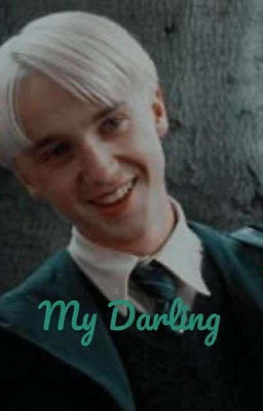 My darling - a Draco Malfoy FanFic