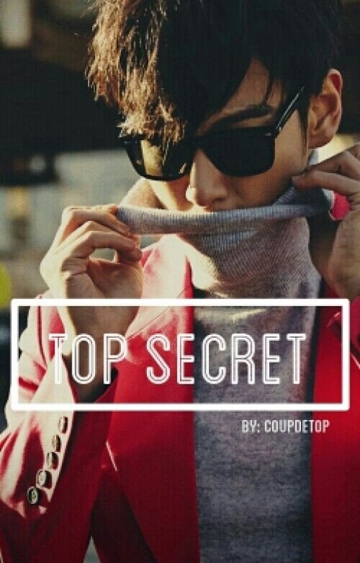 TOP Secret  (T.O.P FanFiction)