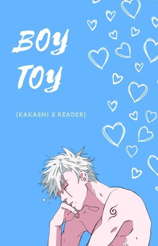 Boy Toy [Kakashi x Reader +18]