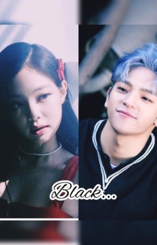 [COMPLETED] Black | Jennie Kim X Male Reader--Blackpink fanfic
