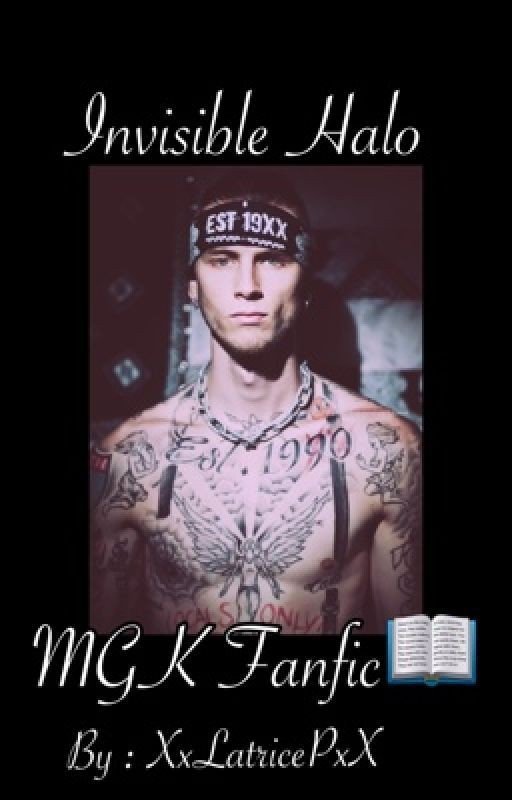 Invisible Halo (MGK Fanfic)