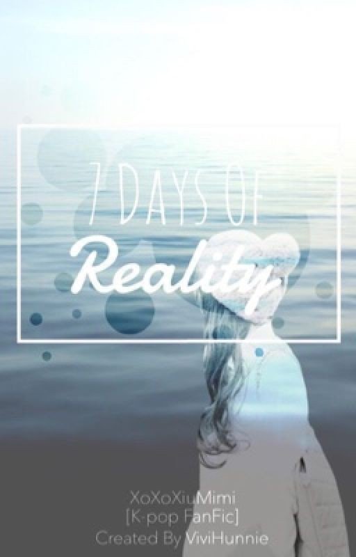 7 Days Of Reality [Kpop FanFic]