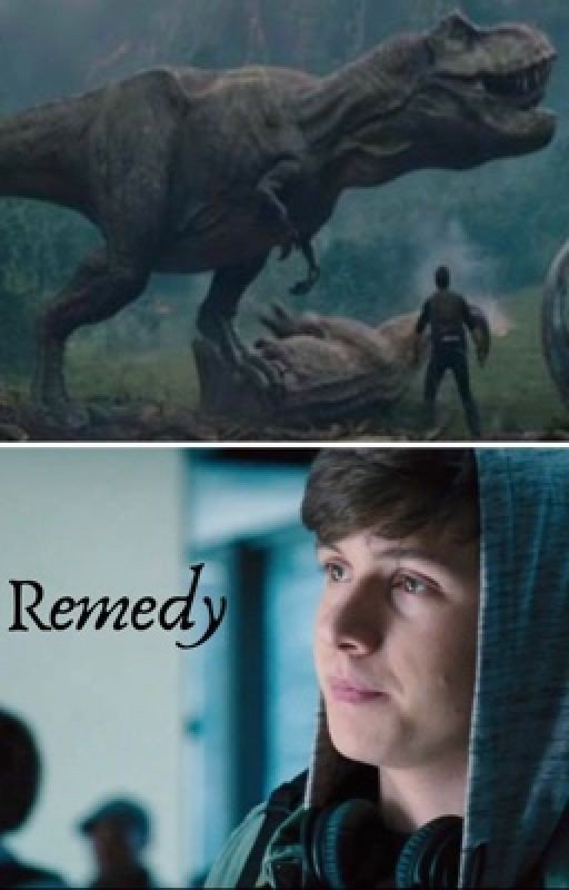 Remedy )))) ZACH MITCHELL, JURASSIC WORLD FANFIC