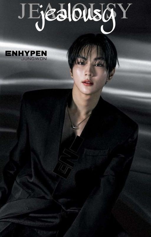 BOOK 1 | Yang Jungwon "JEALOUSY" Enhypen