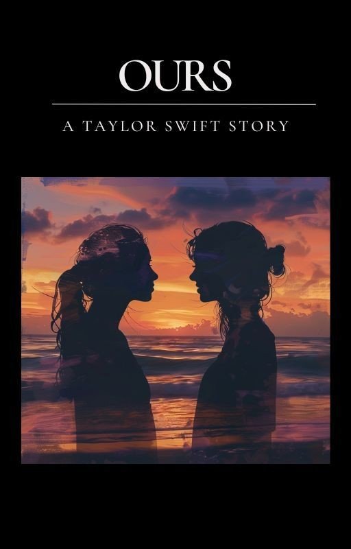 Ours - Taylor Swift WLW Romance Fanfiction
