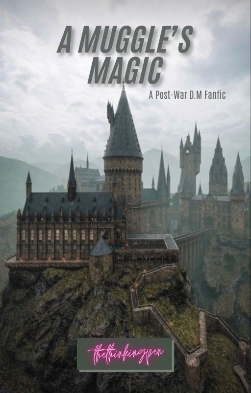 A MUGGLE'S MAGIC ~ A D.M. FANFIC ~