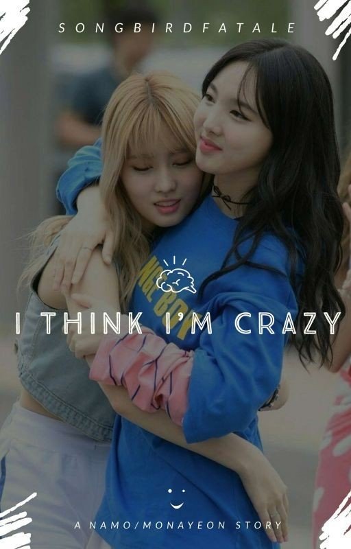 I Think I'm Crazy (NaMo fanfic)