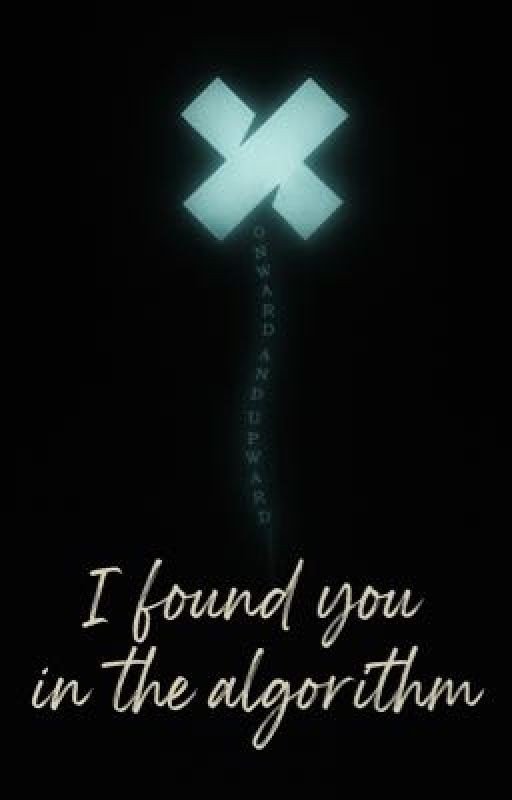 Found You in the Algorithm  ~ Sam golbach