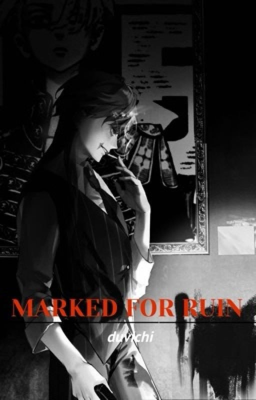 𝐌𝐚𝐫𝐤𝐞𝐝 𝐅𝐨𝐫 𝐑𝐮𝐢𝐧 [Bonten Fanfiction]