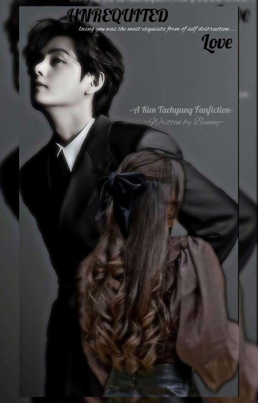 Unrequited Love - [A Kim Taehyung Fanfiction]