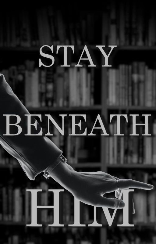 Stay Beneath Him (Levi x Reader Fanfiction)