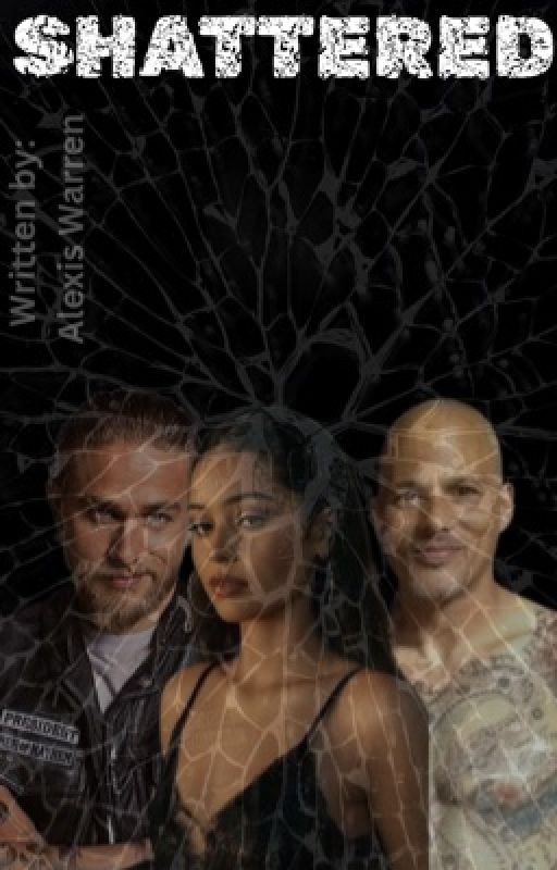 Shattered- Sons of Anarchy Fanfiction