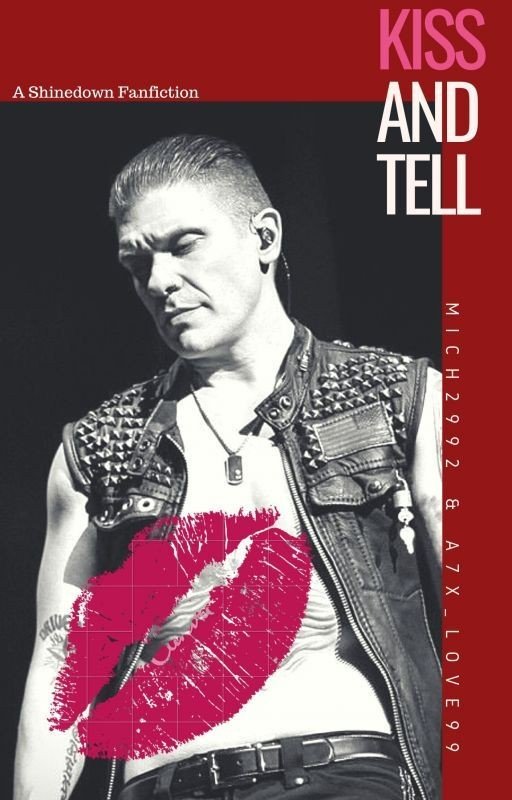 Kiss and Tell (A Shinedown Fanfiction)