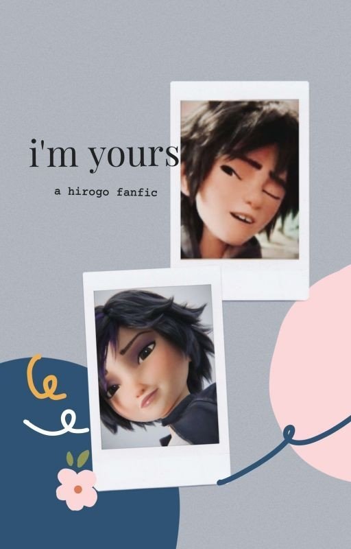 I'm Yours || Hirogo Fanfic ✔