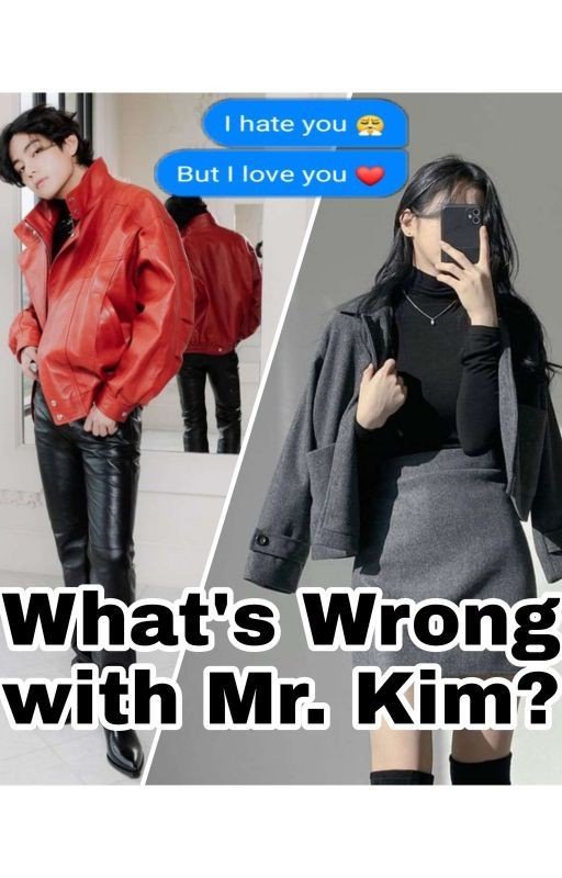 What's wrong with Mr. Kim? [Kim Taehyung FF]