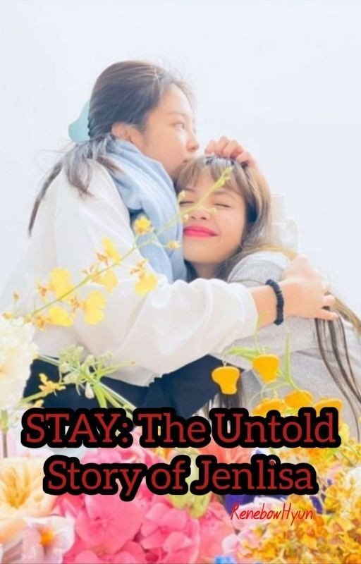 STAY: The Untold Story of Jenlisa (FanFic)
