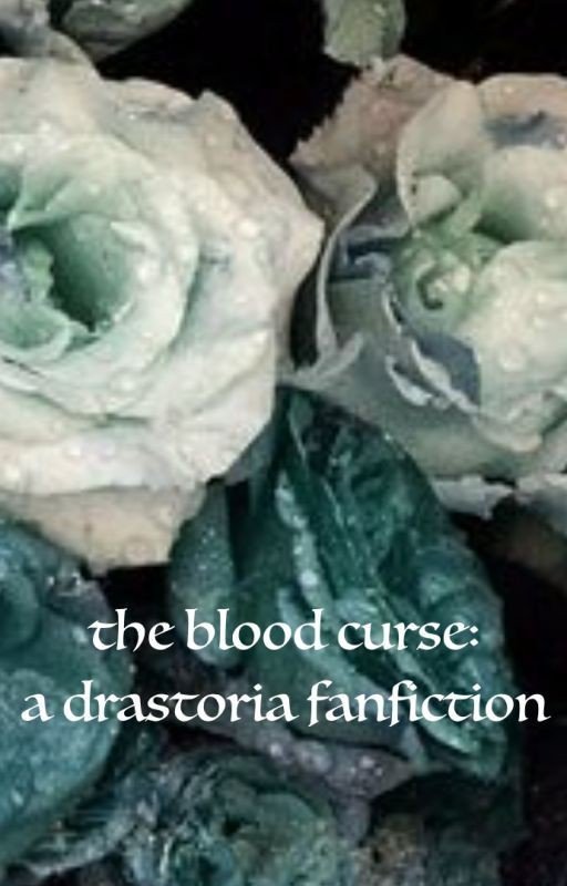 the blood curse: a drastoria fanfiction