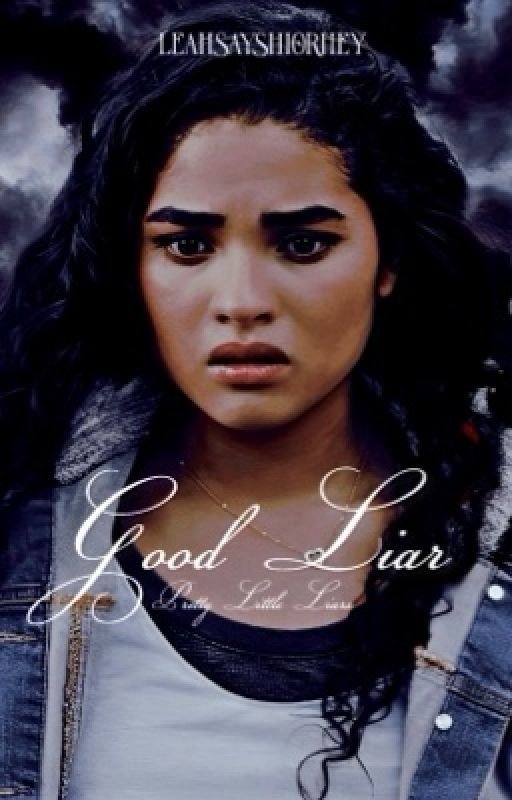 GOOD LIAR ━━ pretty little liars