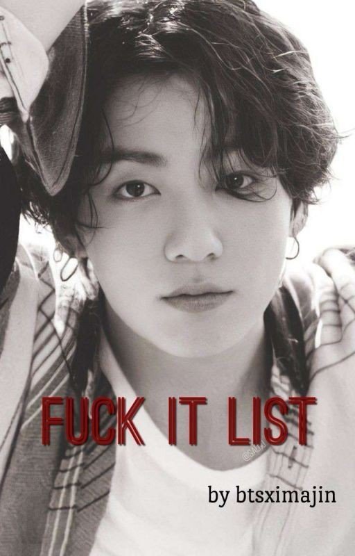 Fuck It List