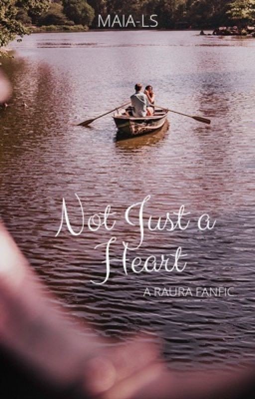 Not Just A Heart: A Raura Fanfic