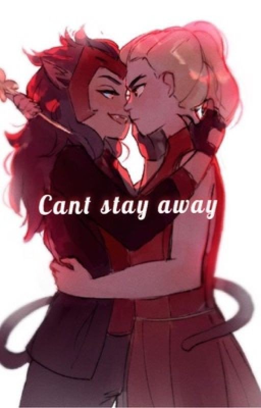 Can't stay away from you(A Catradora fanfic)