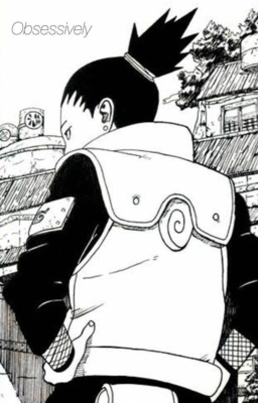Obsessively. (Shikamaru Fanfic)