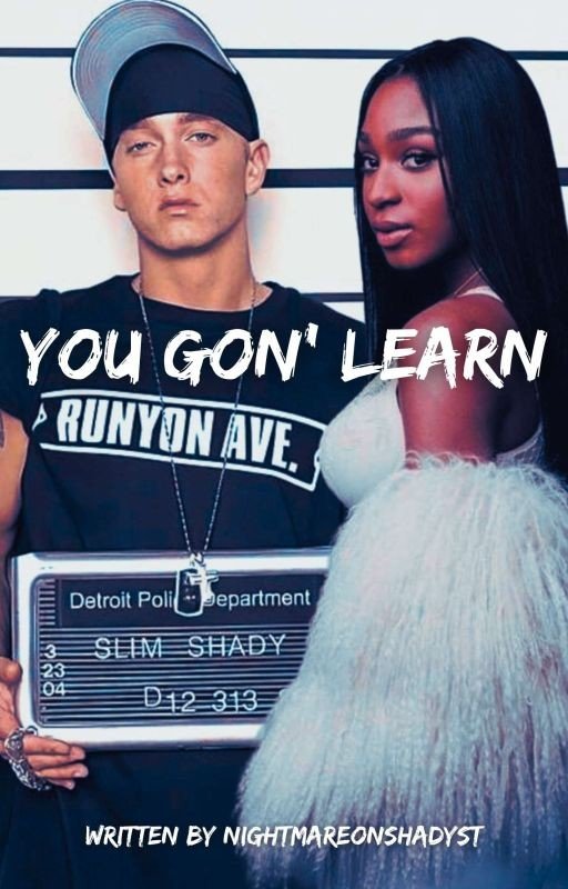 You Gon' Learn (Eminem Fanfic)