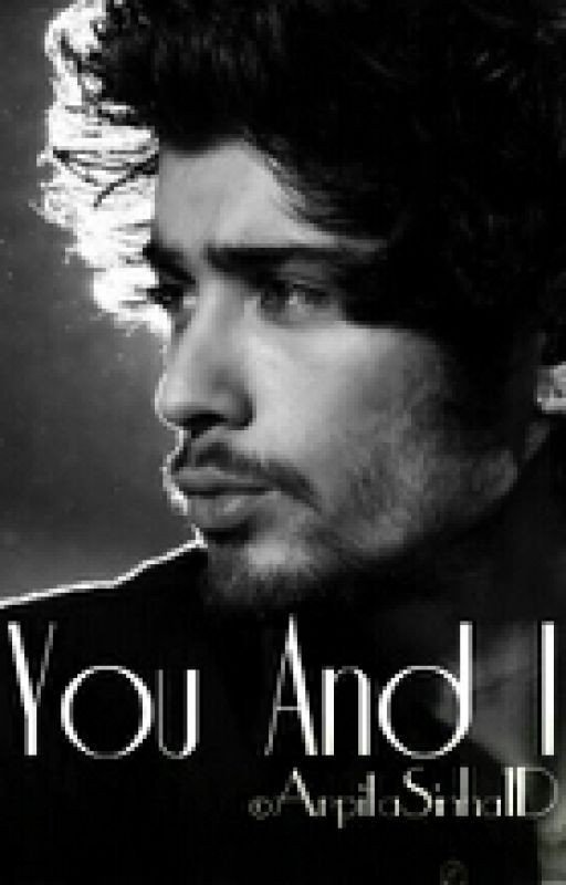 You And I (A Zayn Malik Fanfiction)