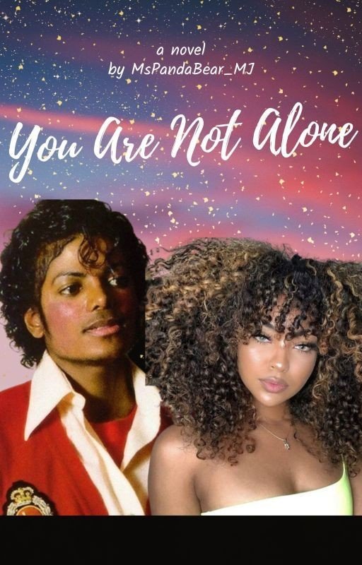 You Are Not Alone (MJ FanFiction) Complete