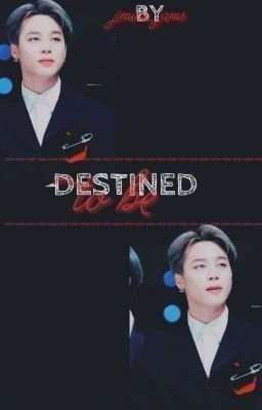 Destined To Be (Park Jimin Fanfiction)