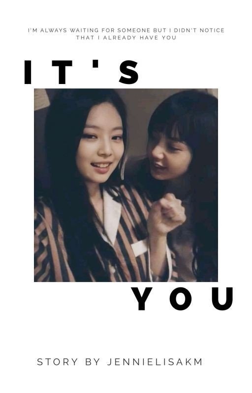It's you✔️ (JenLisa Fanfic)