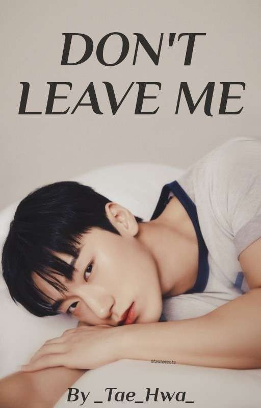 Don't Leave Me || ATEEZ San Fanfic