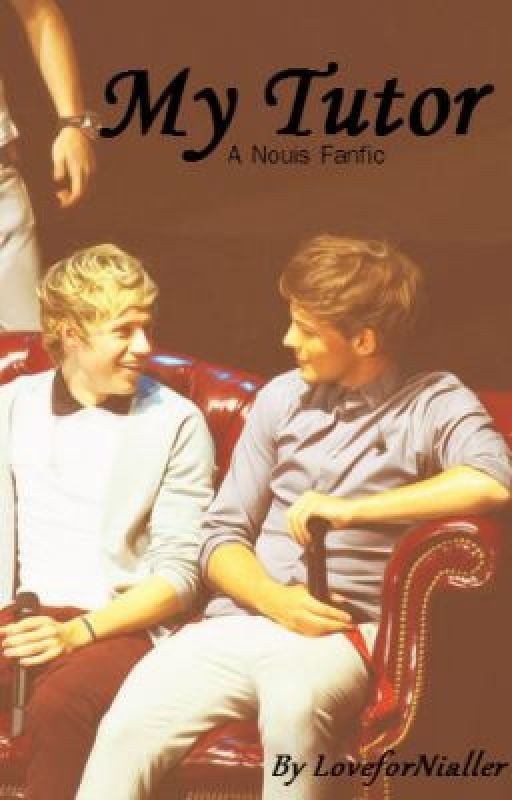 My Tutor (A Nouis Fanfic) (One Direction Fanfic)