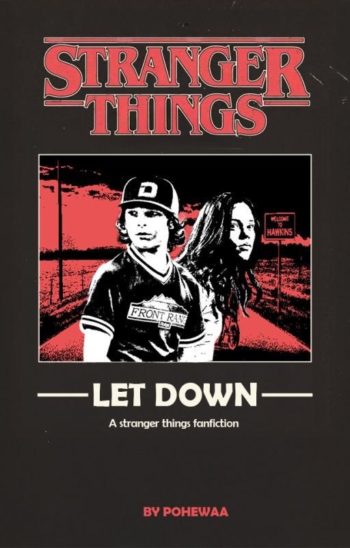 LET DOWN - Stranger Things Fanfiction