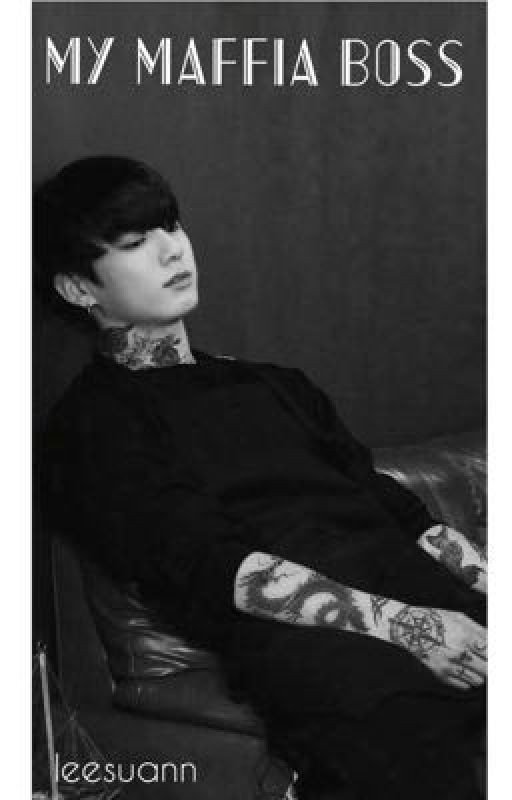 My Maffia Boss {Jungkook Fanfiction}