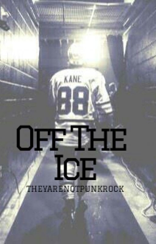 Off The Ice // A Patrick Kane Fanfic