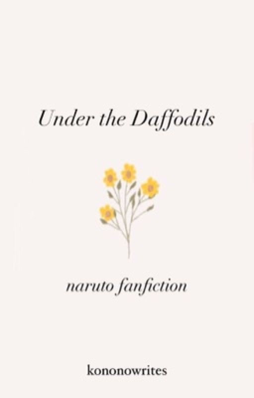 Under the Daffodils || Naruto Fanfiction