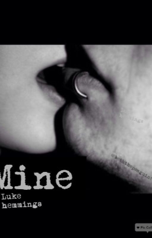 Mine. Luke hemmings fanfic