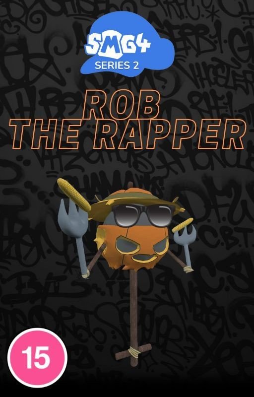 SMG4 Fanfic: Rob the Rapper