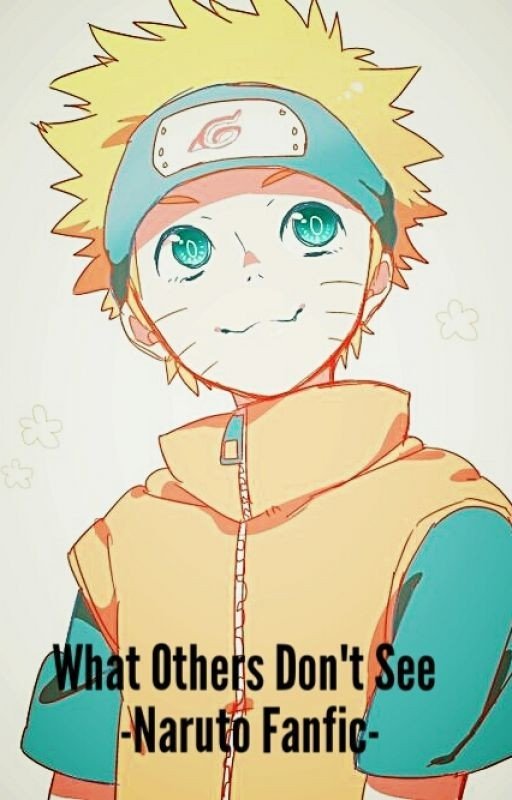 What Others Don't See -Naruto Fanfic-