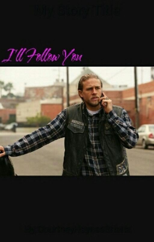 I'll Follow You (Jax Teller Fanfic)